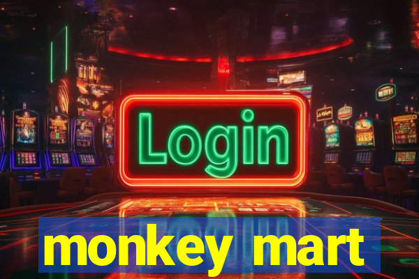 monkey mart